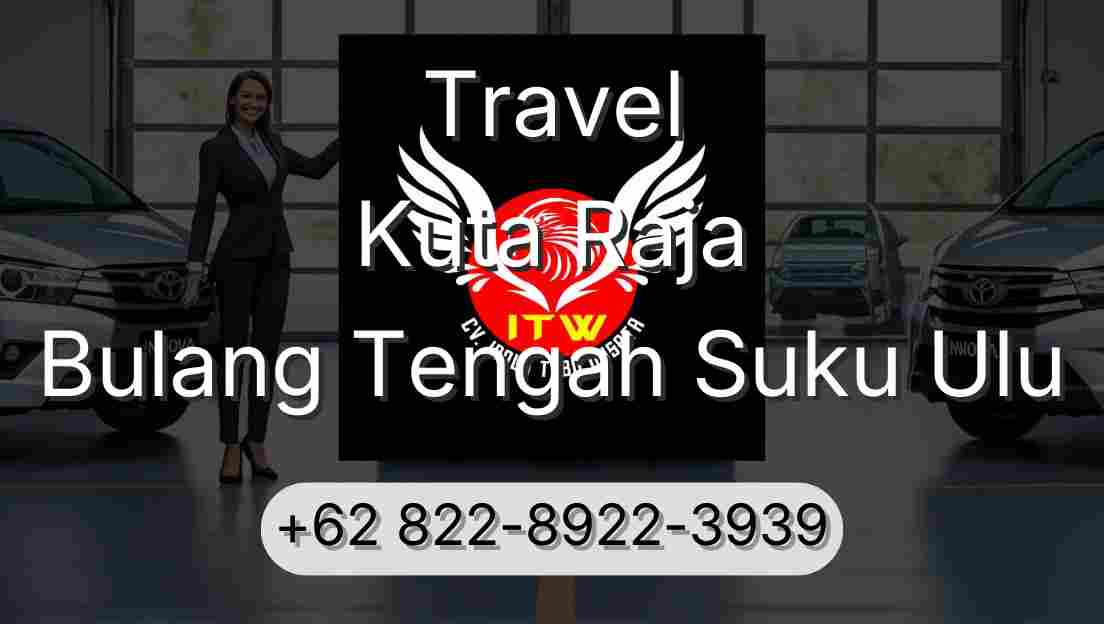 Travel Kuta Raja Bulang Tengah Suku Ulu