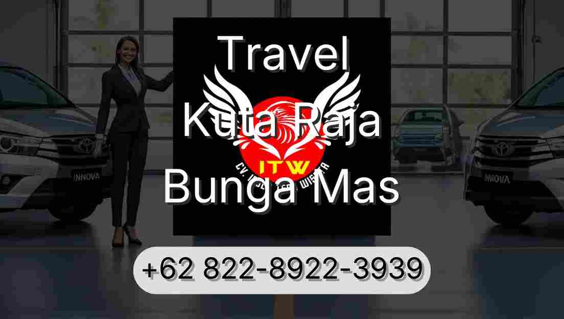 Travel Kuta Raja Bunga Mas