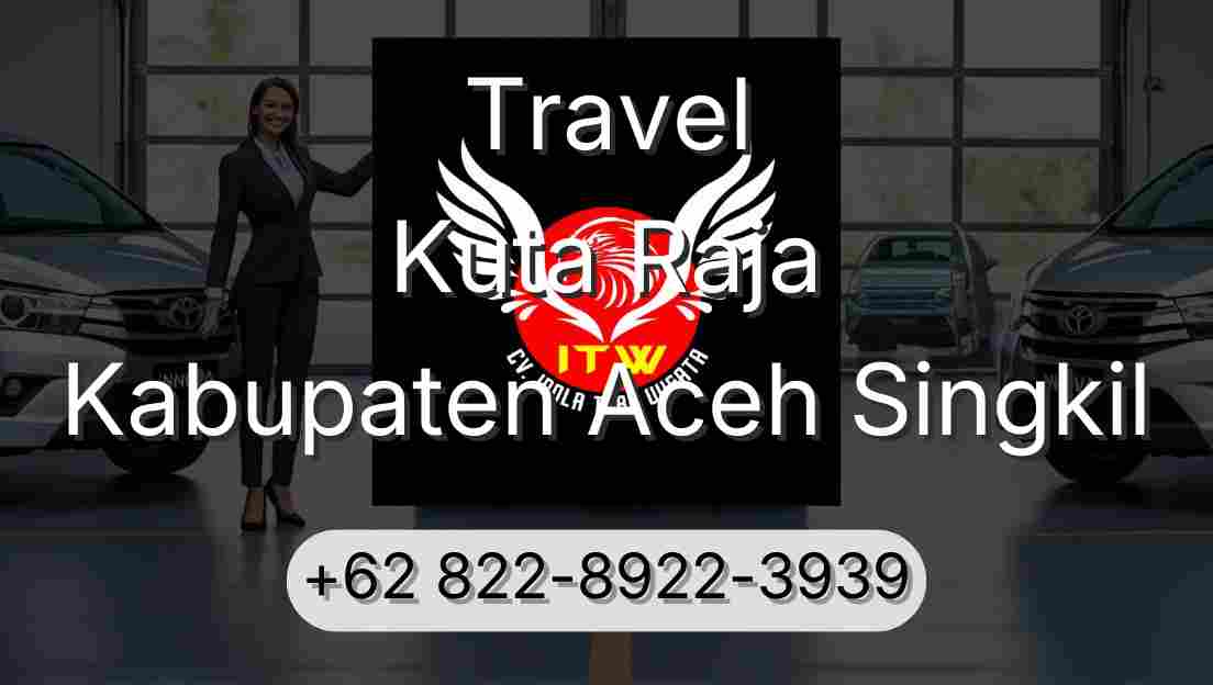 Travel Kuta Raja Kabupaten Aceh Singkil