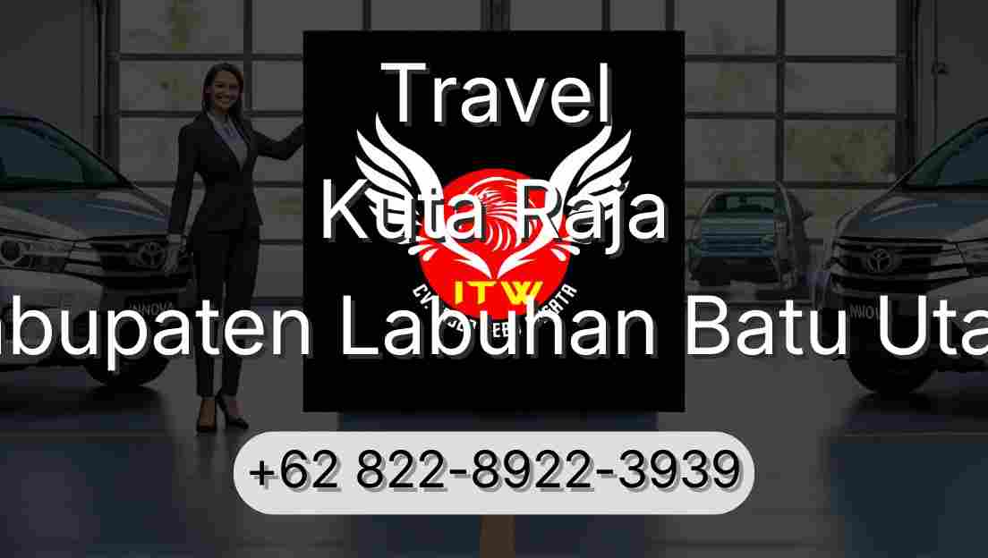 Travel Kuta Raja Kabupaten Labuhan Batu Utara