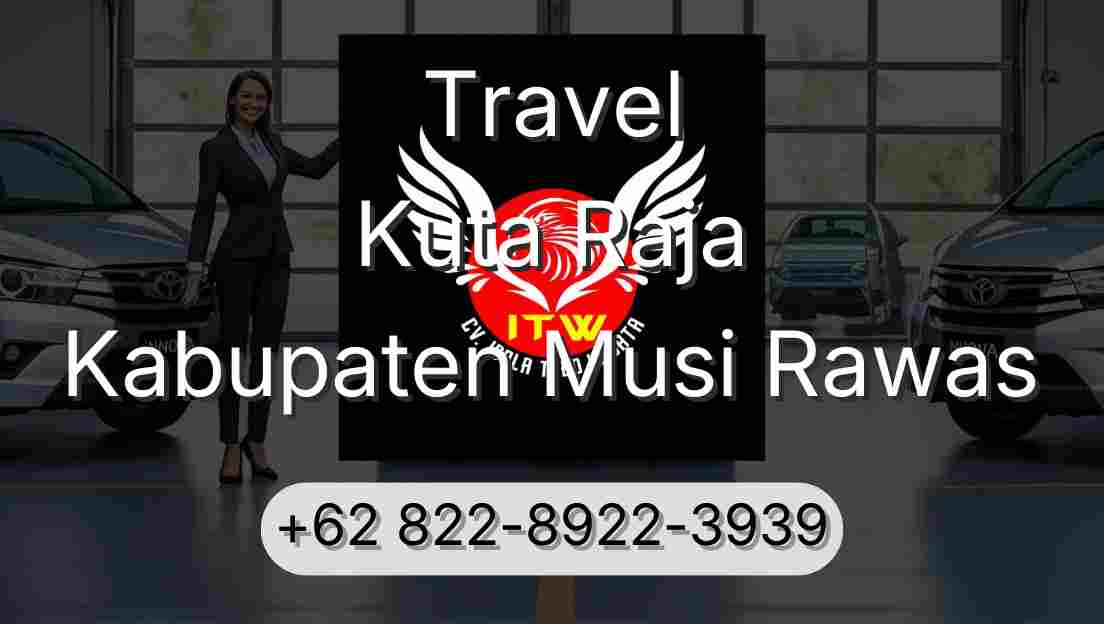 Travel Kuta Raja Kabupaten Musi Rawas