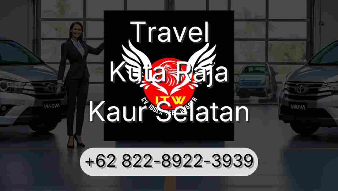Travel Kuta Raja Kaur Selatan