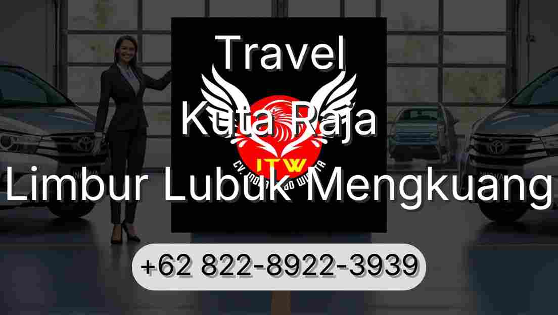Travel Kuta Raja Limbur Lubuk Mengkuang