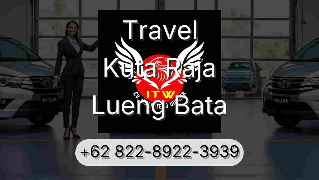 Travel Kuta Raja Lueng Bata