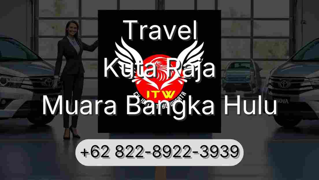 Travel Kuta Raja Muara Bangka Hulu