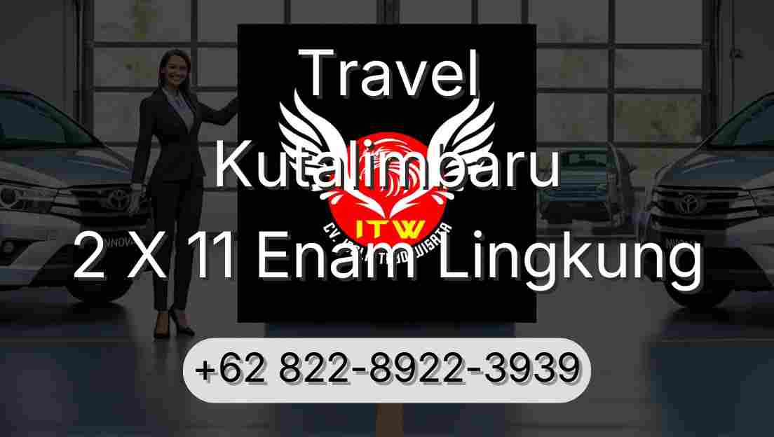 Travel Kutalimbaru 2 X 11 Enam Lingkung