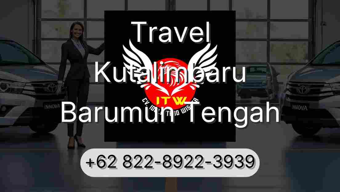 Travel Kutalimbaru Barumun Tengah