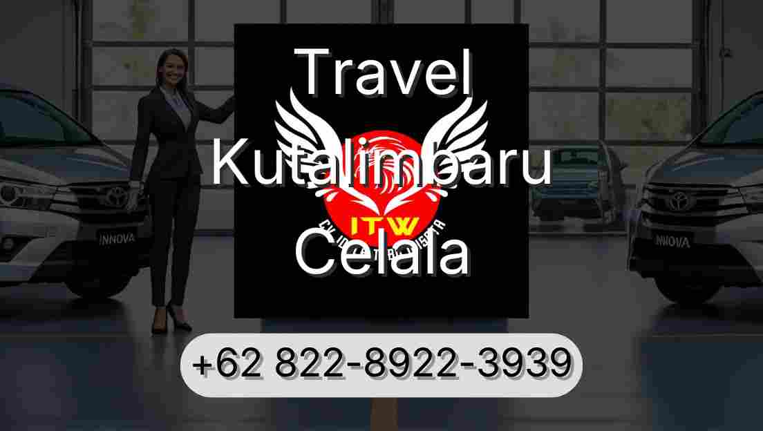 Travel Kutalimbaru Celala