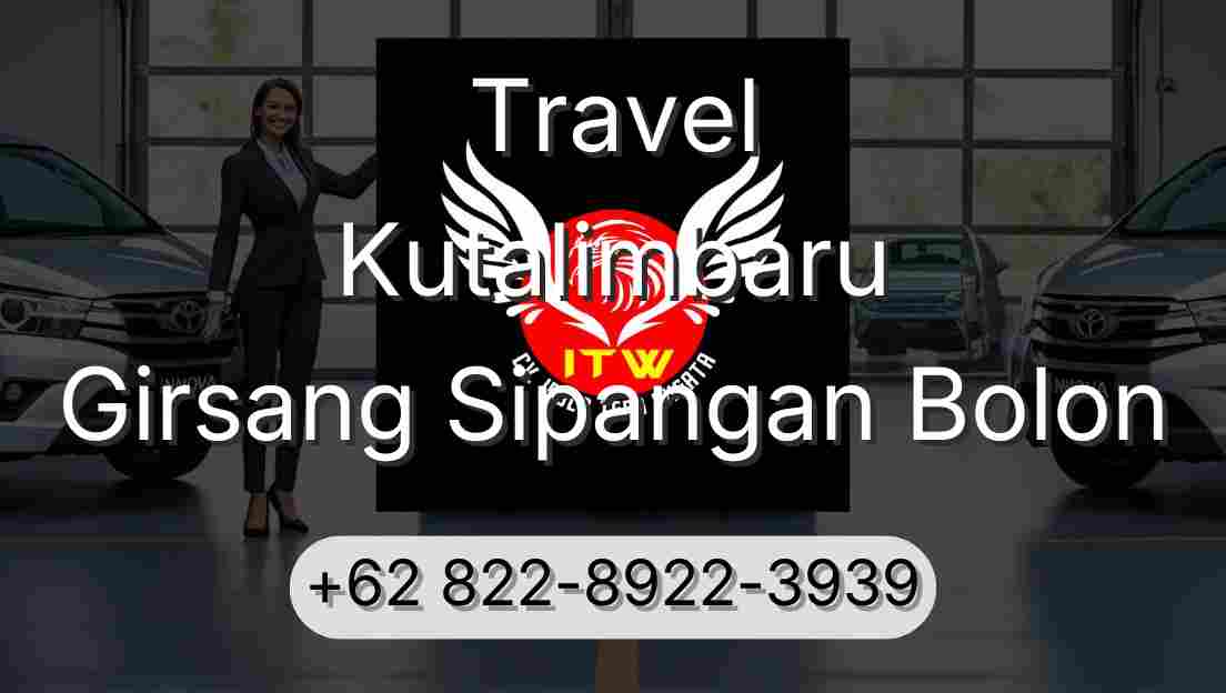 Travel Kutalimbaru Girsang Sipangan Bolon