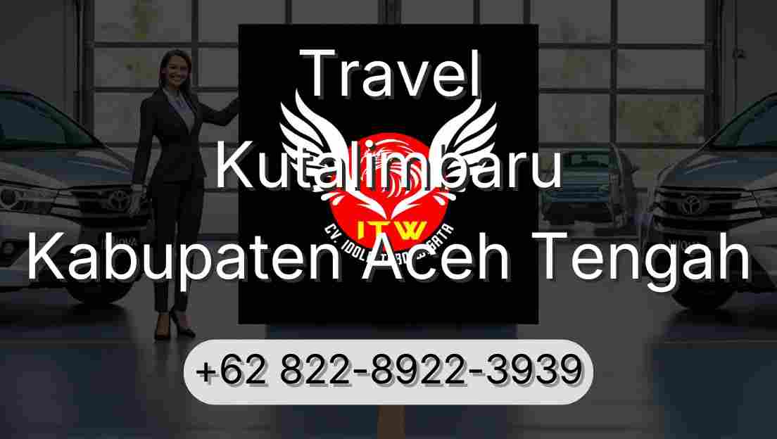 Travel Kutalimbaru Kabupaten Aceh Tengah