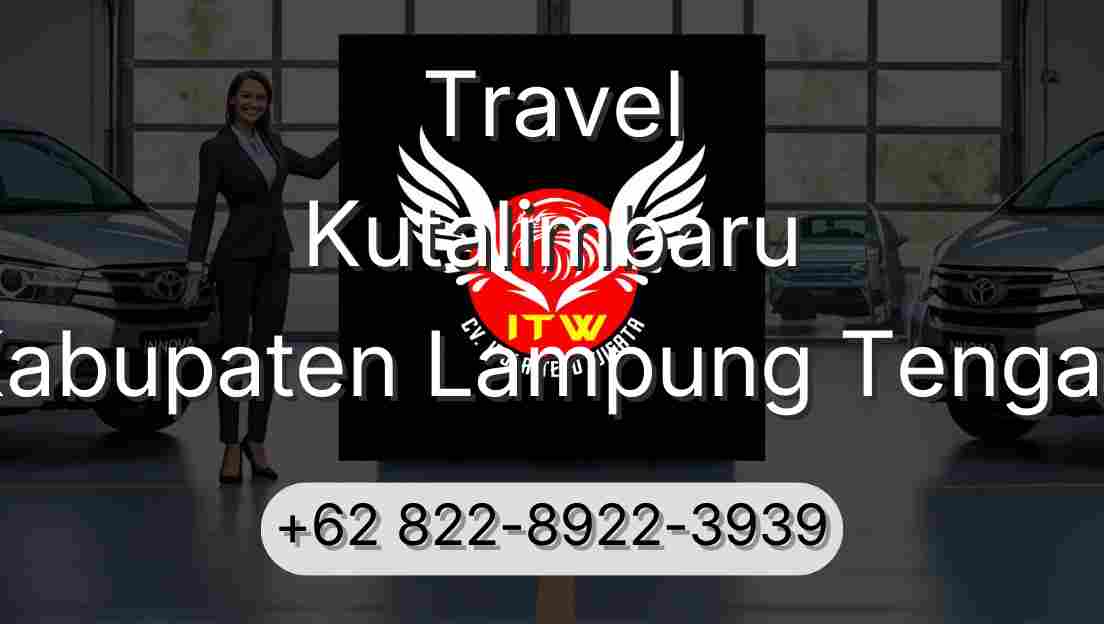 Travel Kutalimbaru Kabupaten Lampung Tengah