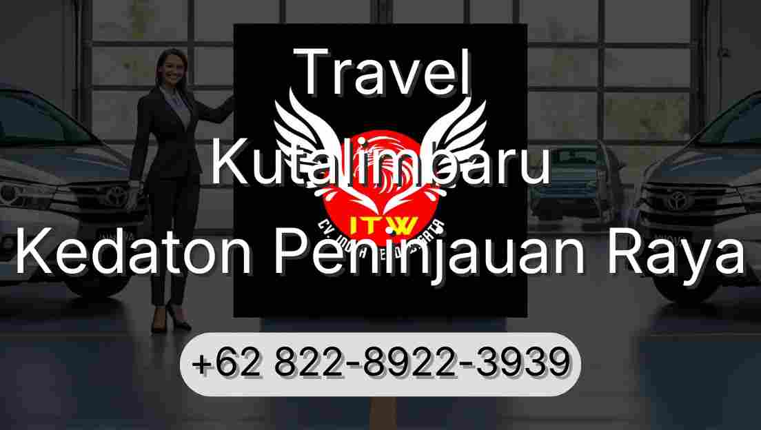 Travel Kutalimbaru Kedaton Peninjauan Raya