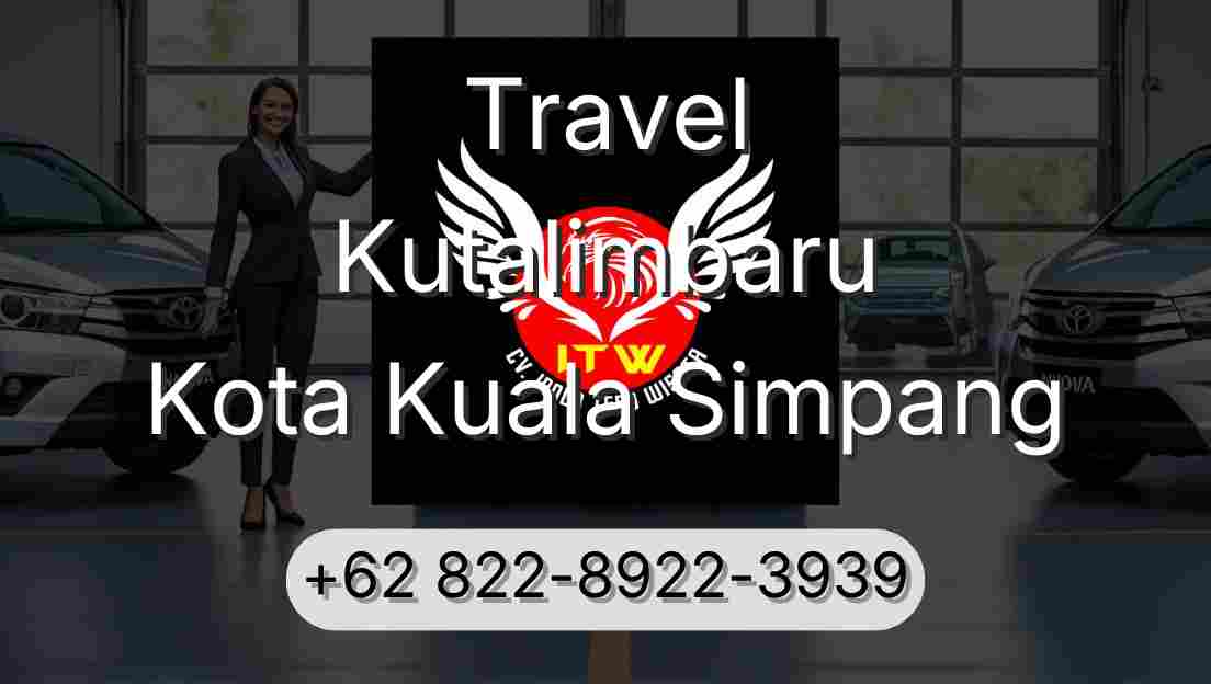 Travel Kutalimbaru Kota Kuala Simpang