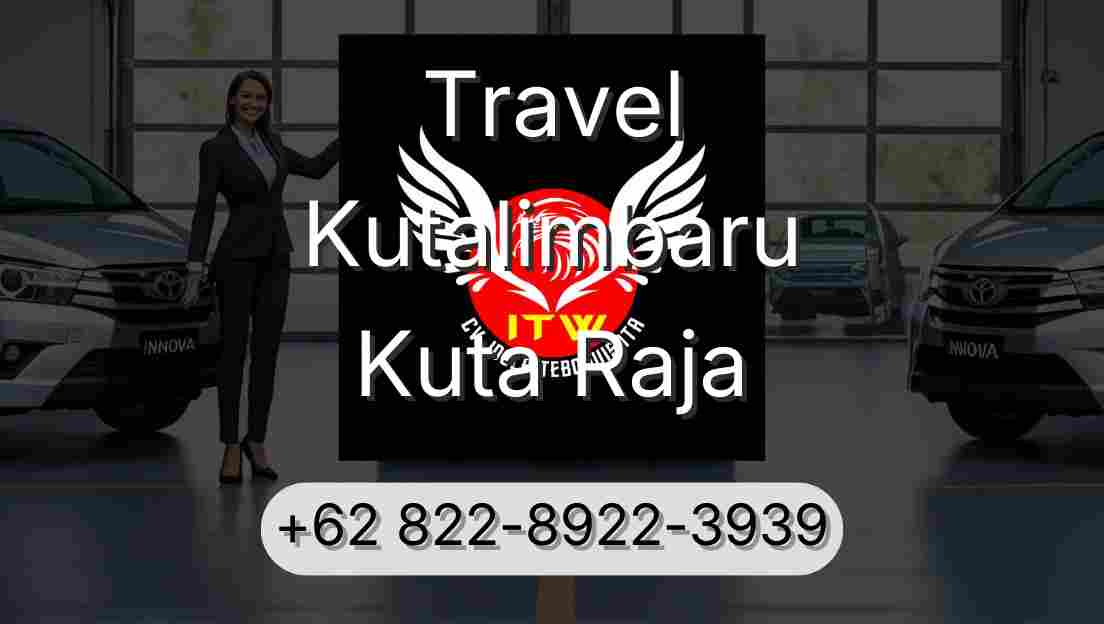 Travel Kutalimbaru Kuta Raja