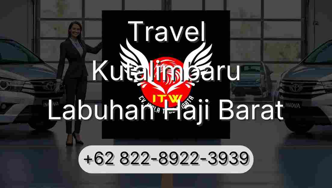 Travel Kutalimbaru Labuhan Haji Barat