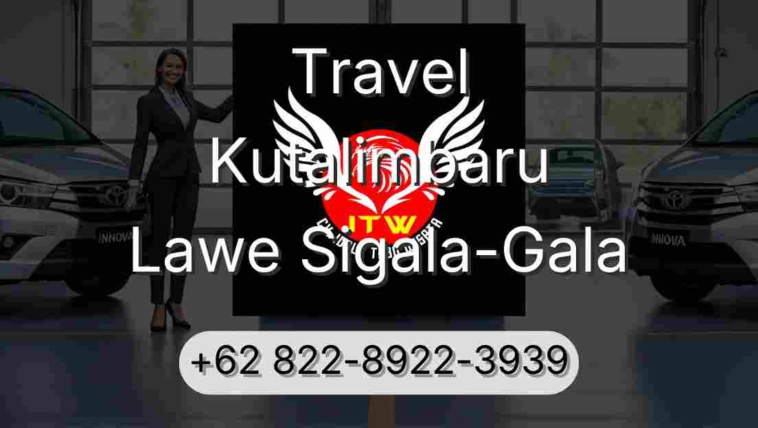 Travel Kutalimbaru Lawe Sigala-Gala