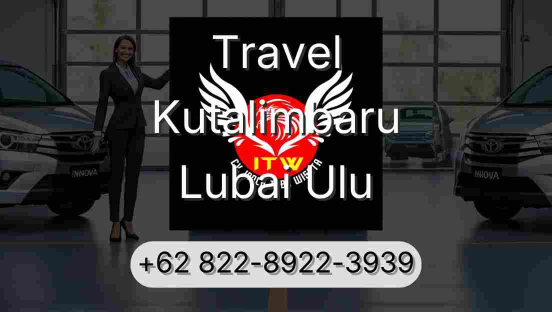 Travel Kutalimbaru Lubai Ulu
