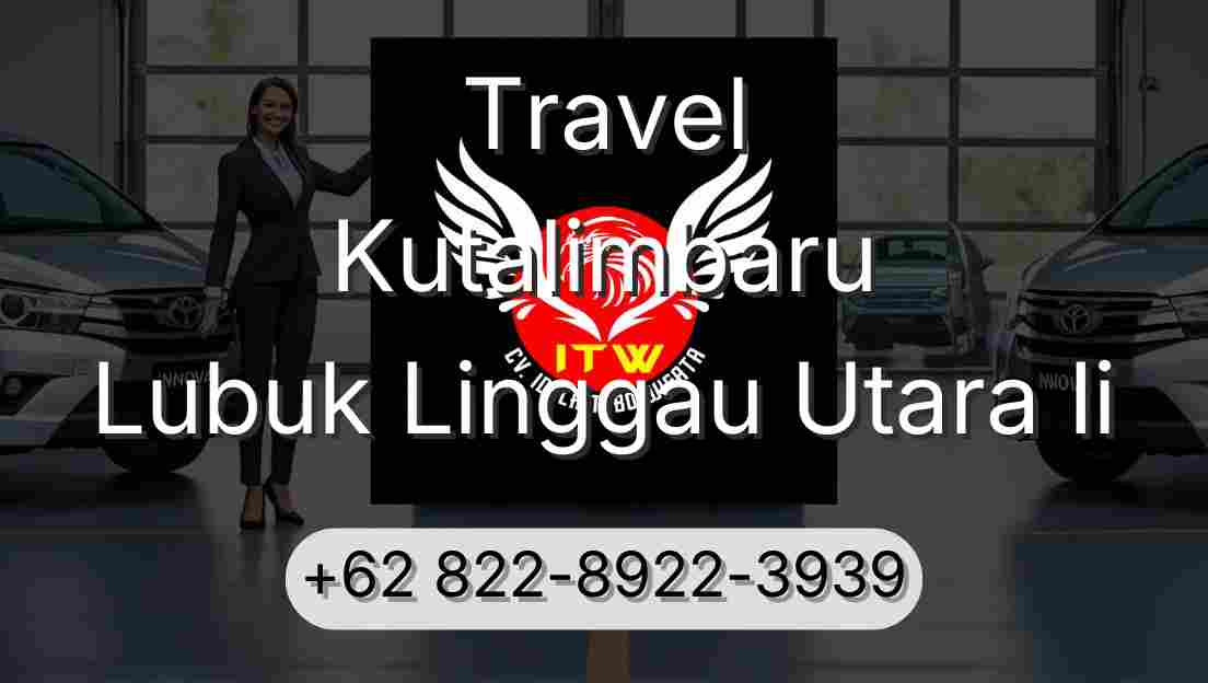 Travel Kutalimbaru Lubuk Linggau Utara Ii