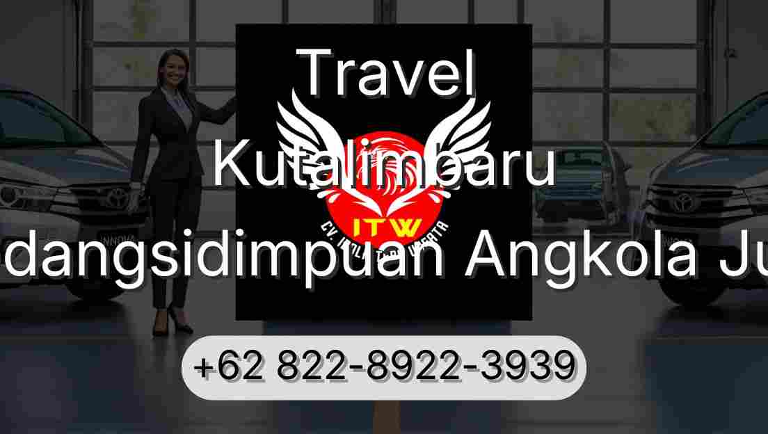 Travel Kutalimbaru Padangsidimpuan Angkola Julu