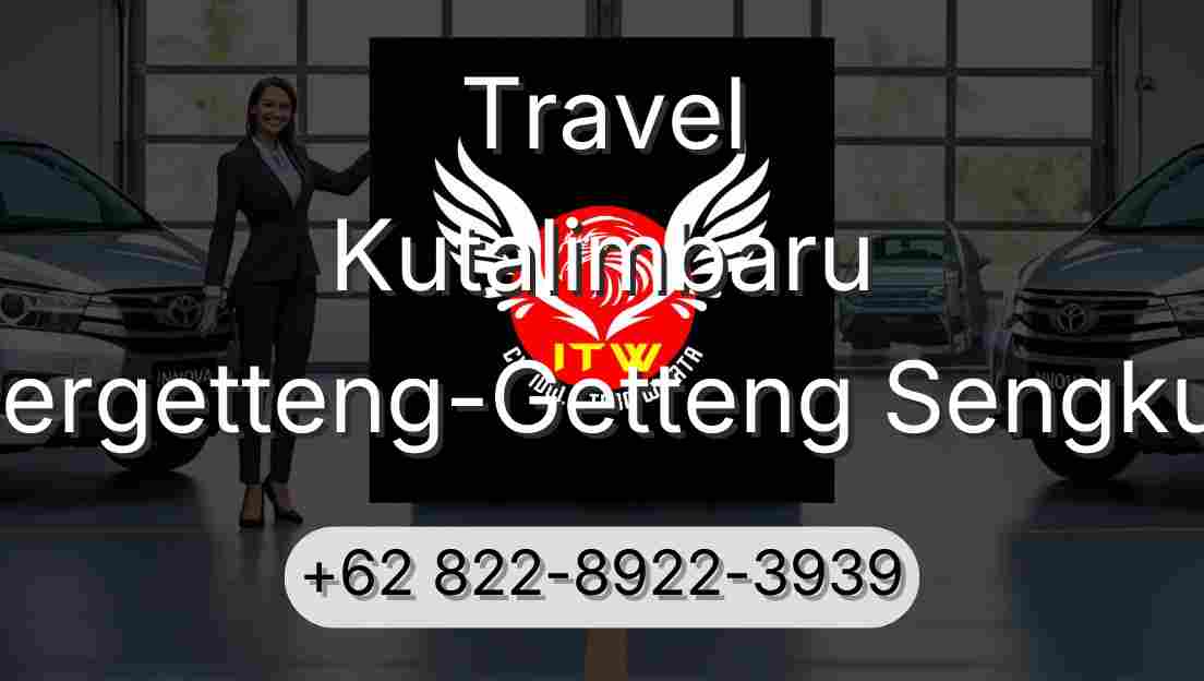 Travel Kutalimbaru Pergetteng-Getteng Sengkut