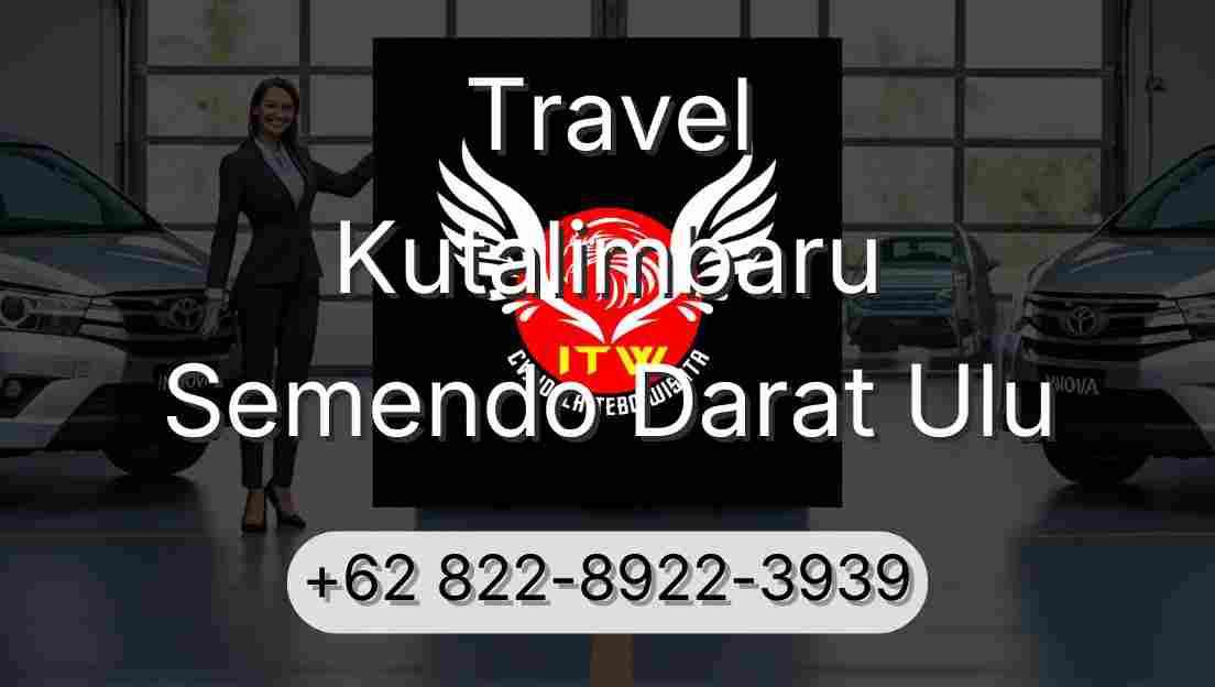 Travel Kutalimbaru Semendo Darat Ulu