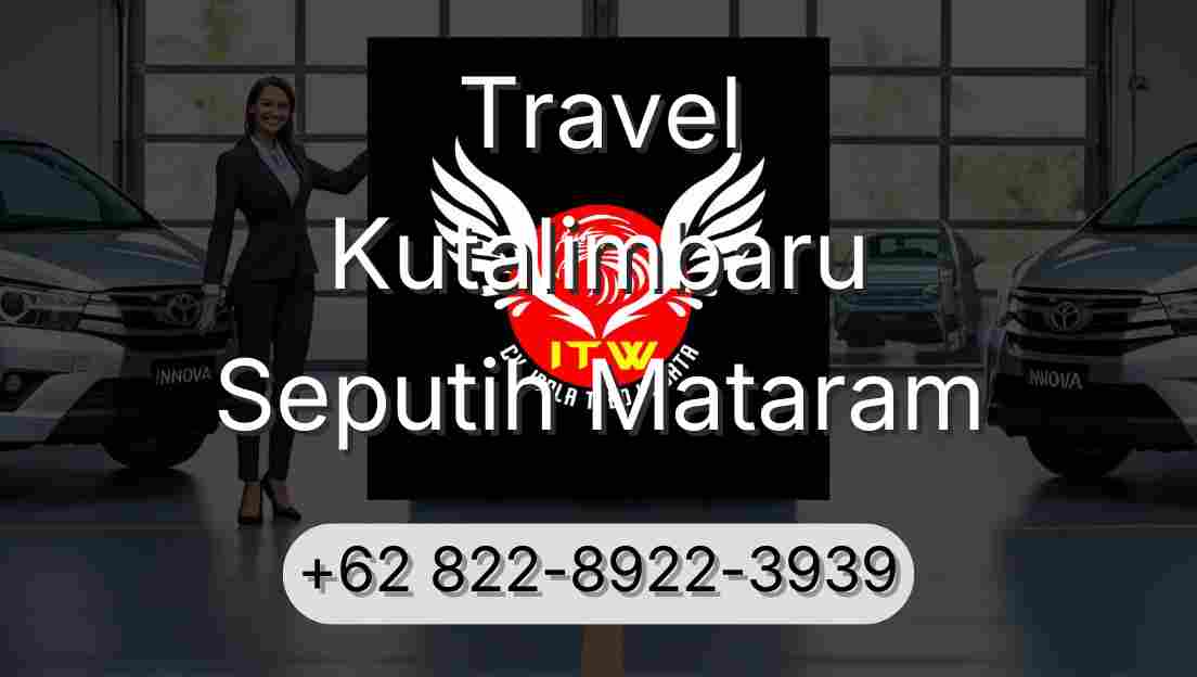 Travel Kutalimbaru Seputih Mataram