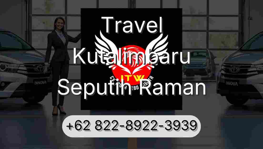 Travel Kutalimbaru Seputih Raman