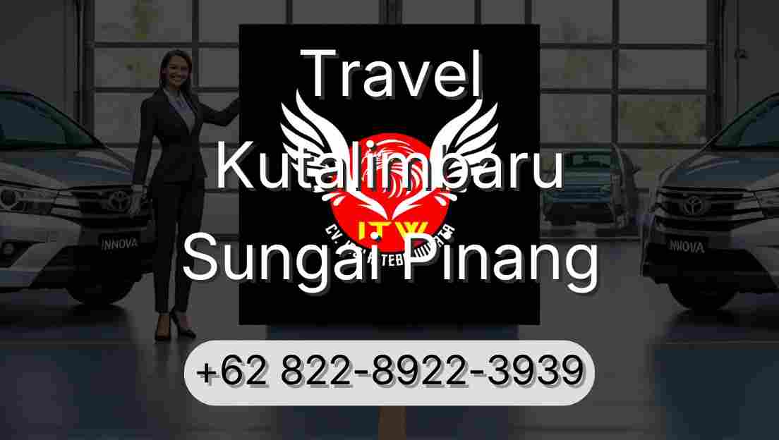 Travel Kutalimbaru Sungai Pinang