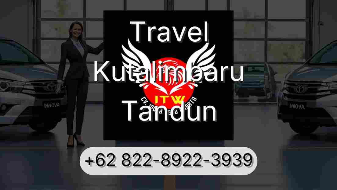 Travel Kutalimbaru Tandun