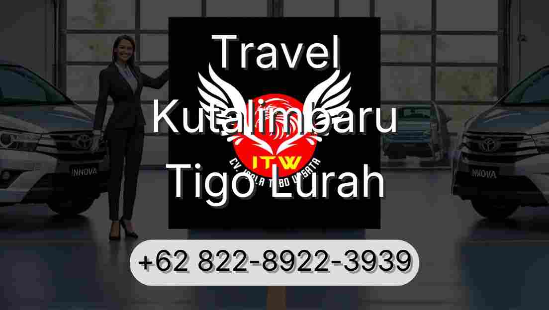 Travel Kutalimbaru Tigo Lurah
