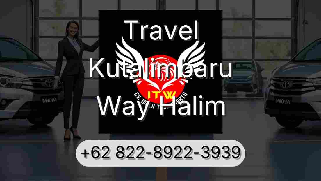 Travel Kutalimbaru Way Halim