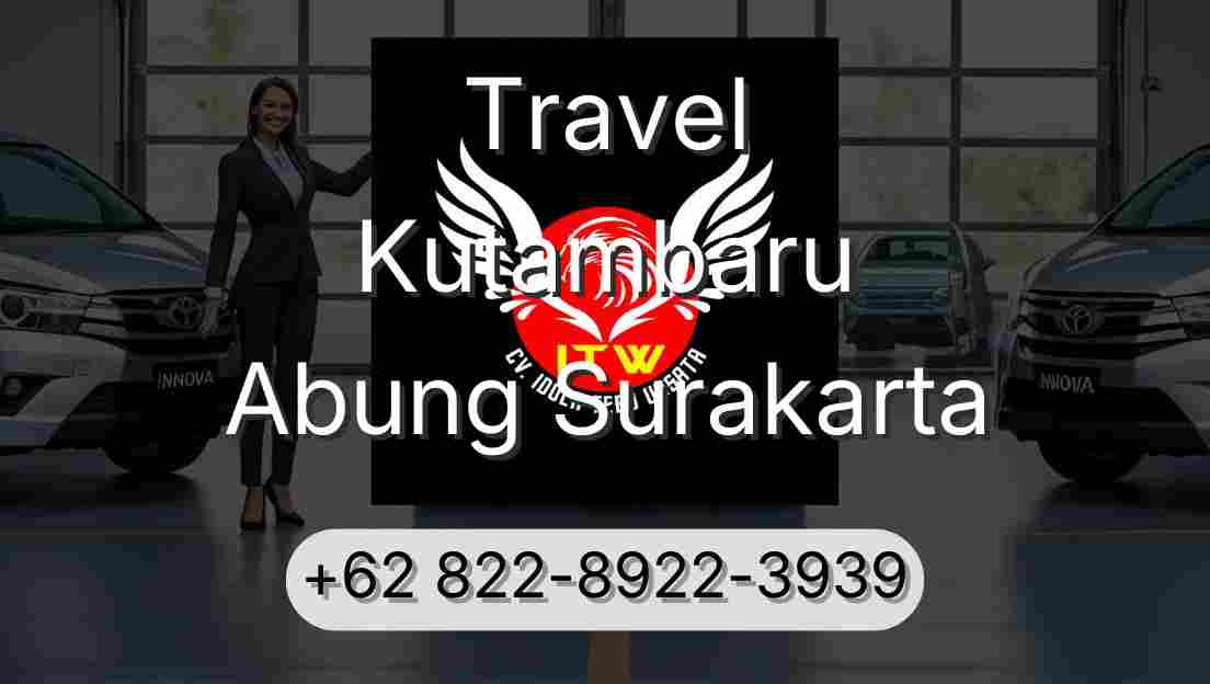 Travel Kutambaru Abung Surakarta