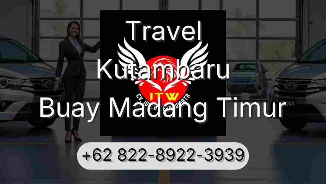 Travel Kutambaru Buay Madang Timur