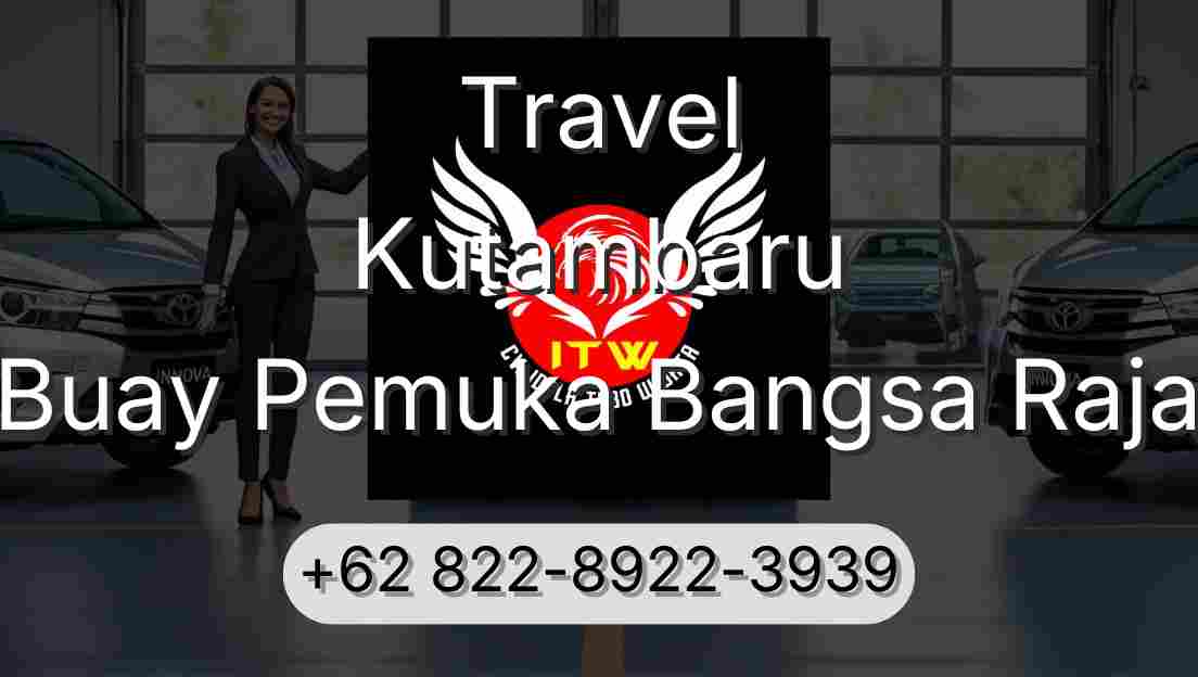 Travel Kutambaru Buay Pemuka Bangsa Raja