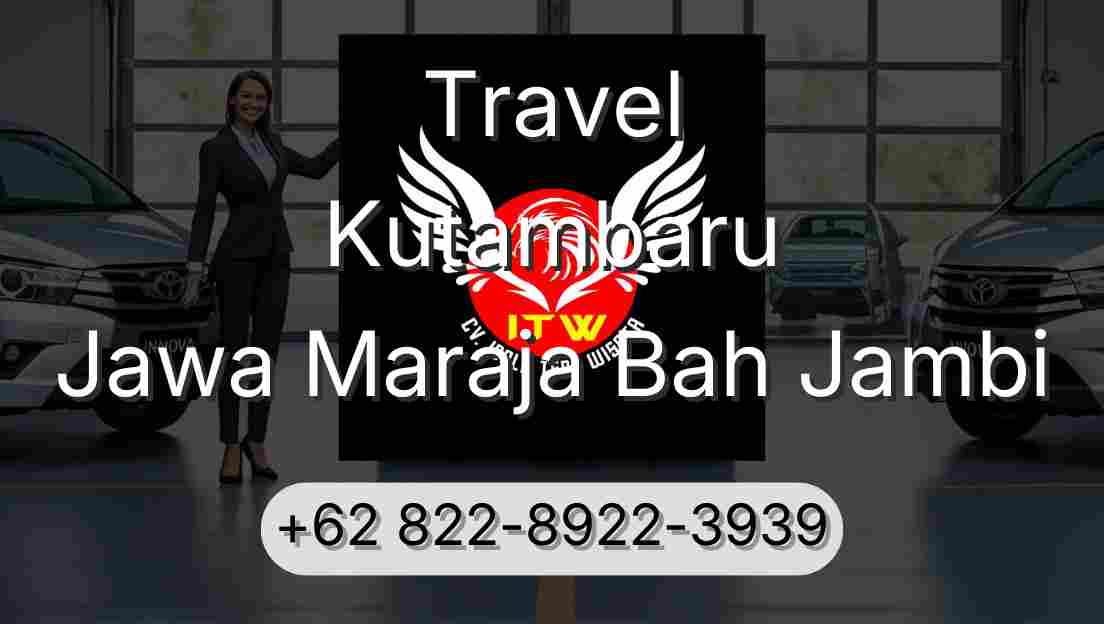 Travel Kutambaru Jawa Maraja Bah Jambi