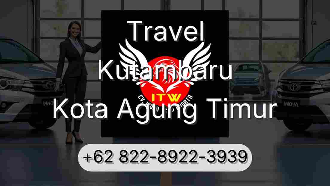 Travel Kutambaru Kota Agung Timur