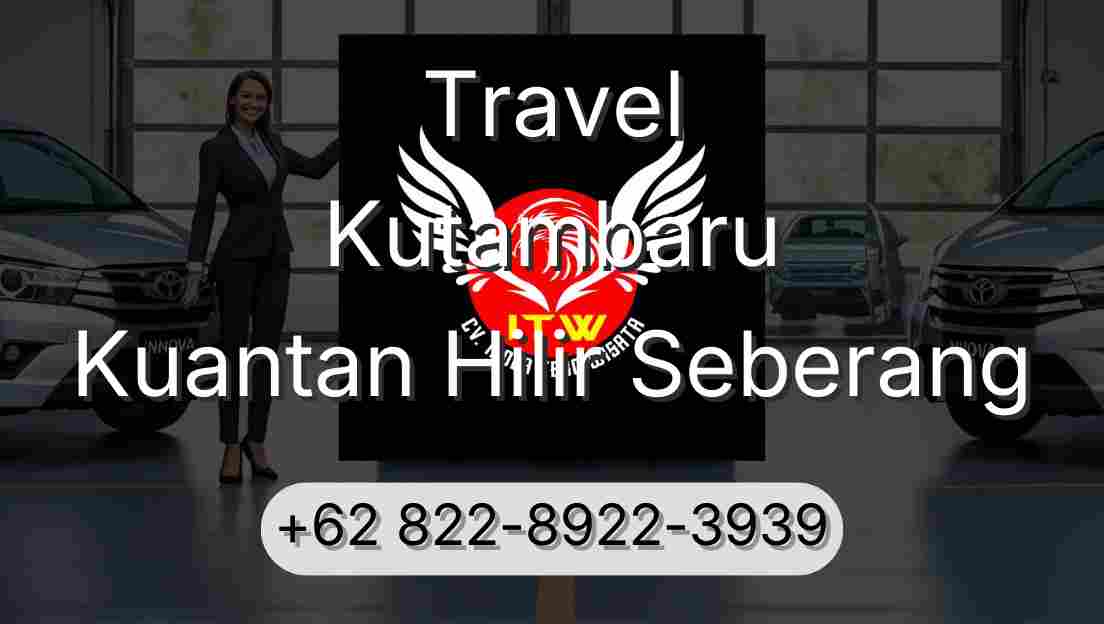 Travel Kutambaru Kuantan Hilir Seberang