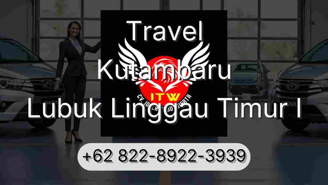 Travel Kutambaru Lubuk Linggau Timur I