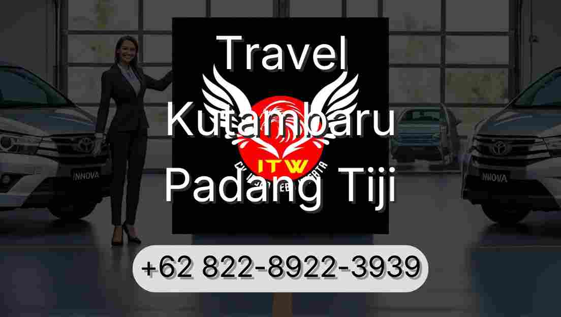 Travel Kutambaru Padang Tiji
