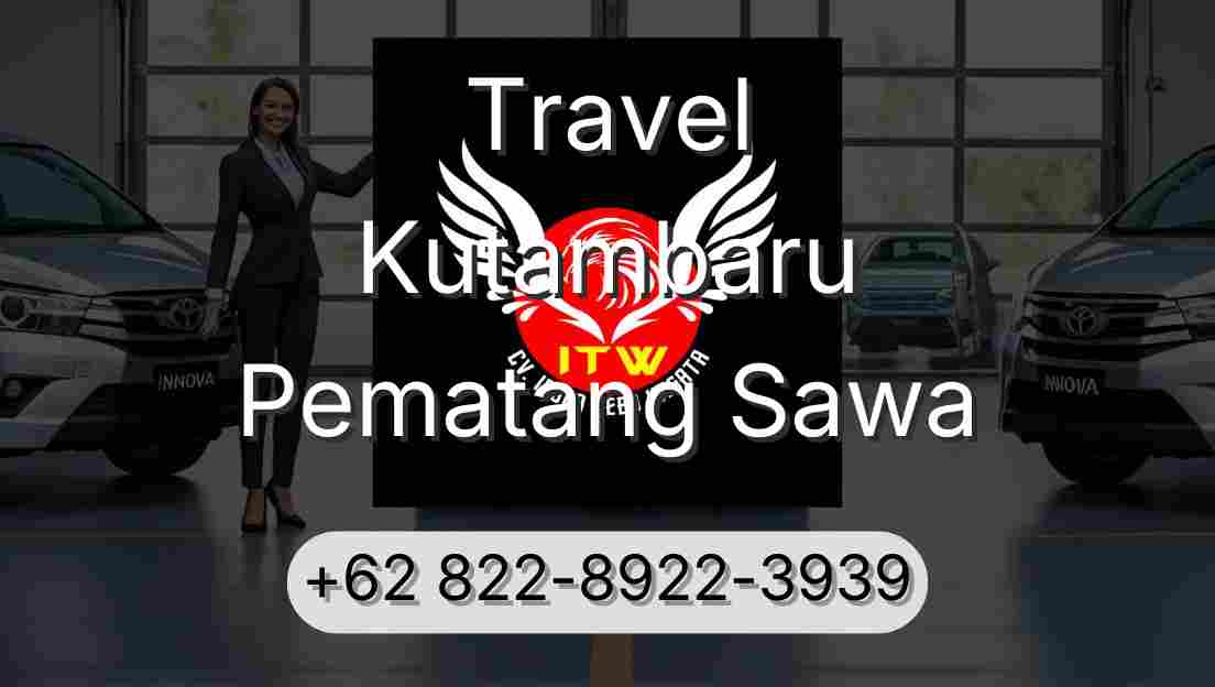 Travel Kutambaru Pematang Sawa