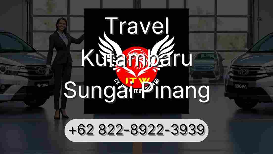 Travel Kutambaru Sungai Pinang