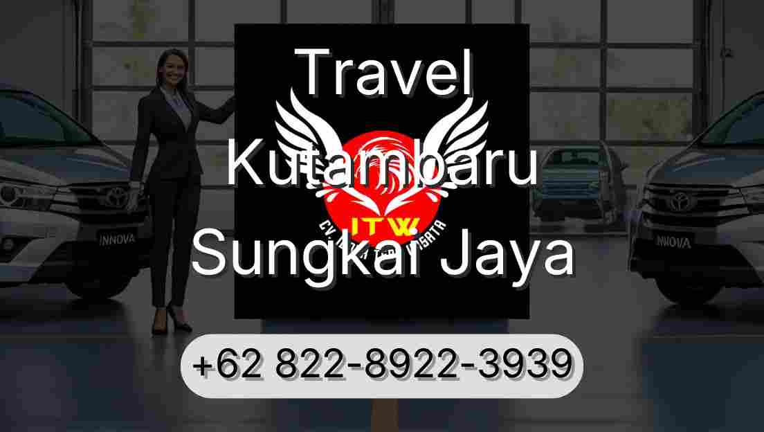 Travel Kutambaru Sungkai Jaya