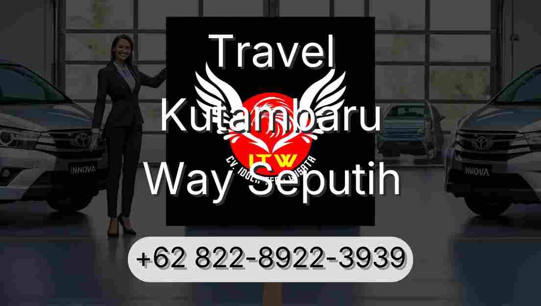 Travel Kutambaru Way Seputih