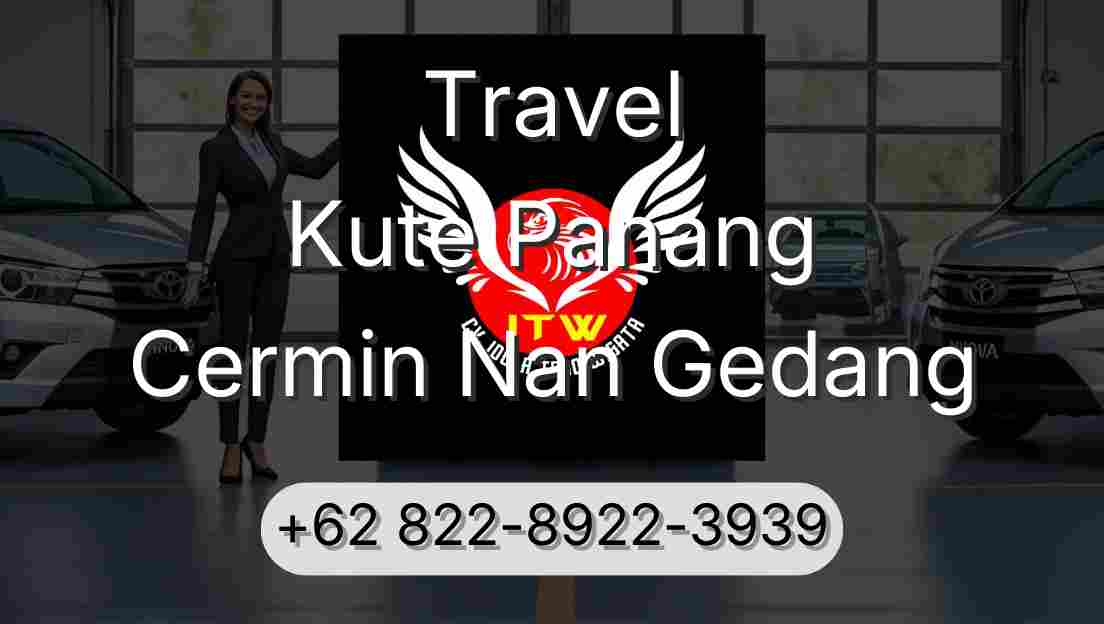 Travel Kute Panang Cermin Nan Gedang