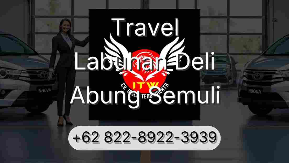 Travel Labuhan Deli Abung Semuli