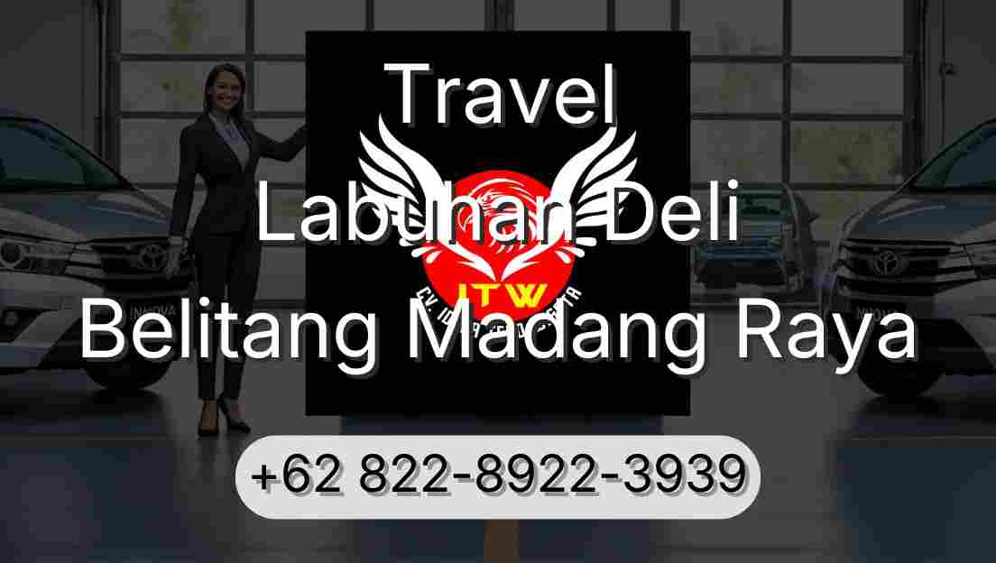 Travel Labuhan Deli Belitang Madang Raya