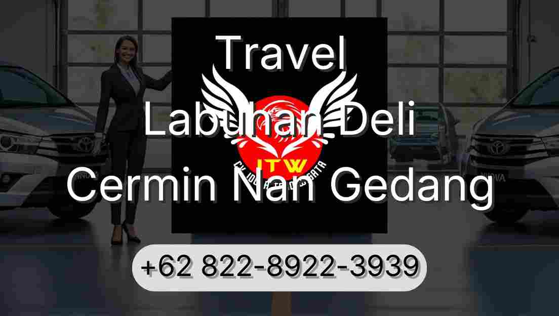 Travel Labuhan Deli Cermin Nan Gedang