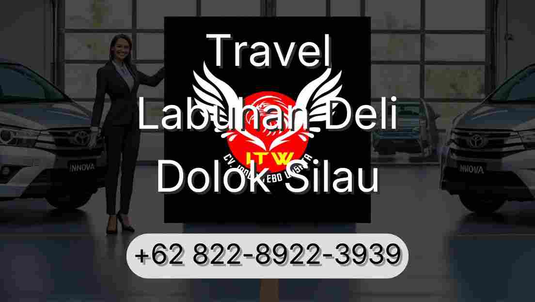 Travel Labuhan Deli Dolok Silau