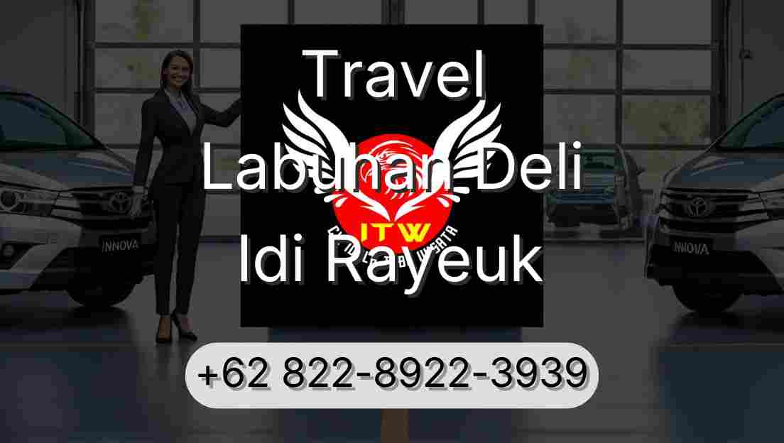 Travel Labuhan Deli Idi Rayeuk