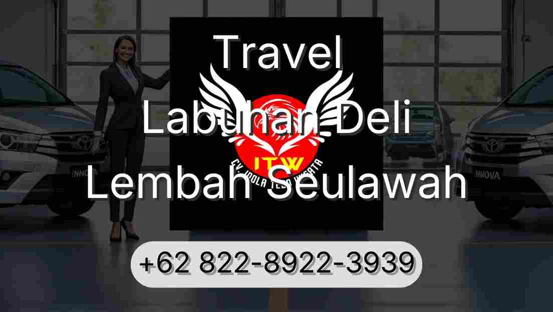 Travel Labuhan Deli Lembah Seulawah